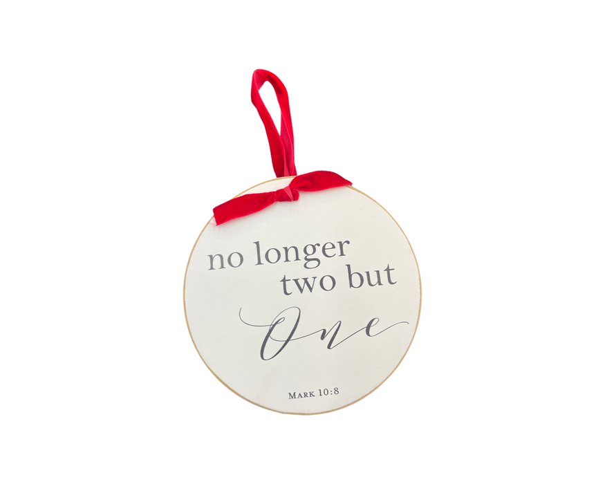 "No Longer Two But One" Mark 10:8  Ornament Made in Laurel, Mississippi
