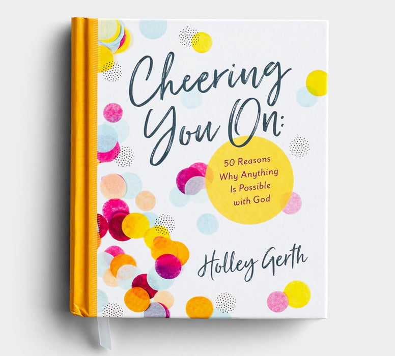 Holley Gerth - Cheering You On: 50 Reasons Why Anything Is Possible with God