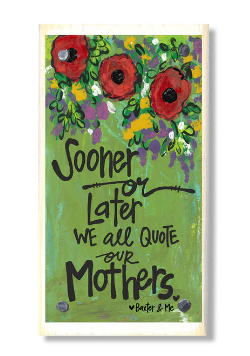Baxter & Me Happy Block-Quote Our Mothers